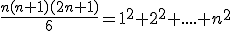 \frac{n(n+1)(2n+1)}{6}=1^{2}+2^{2}+....+n^{2}